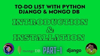Todo List With Python Django & Mongo DB (Introduction & Installation | Part-1)