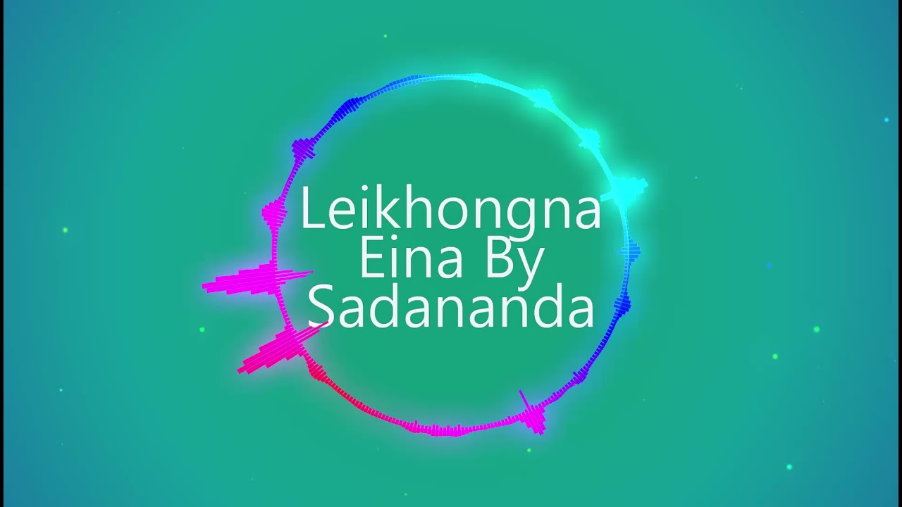 Leikhongna Eina By Sadananda||Old Sadananda Manipuri Song Collection Reupload 2021