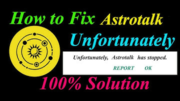 How to fix Astrotalk App Unfortunately Has Stopped Problem Solution - Astrotalk Stopped Error