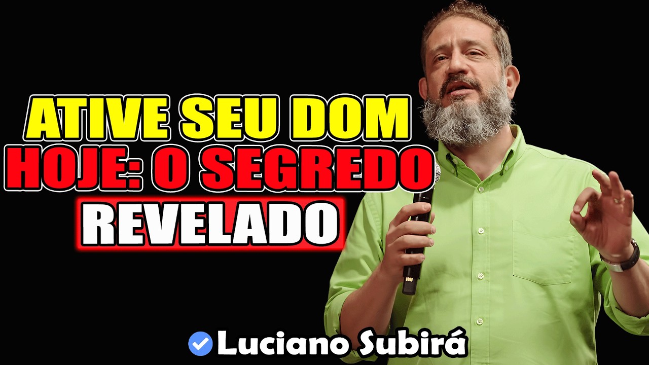 O Segredo Revelado Para Ativar Seu Dom Divino Agora | Luciano Subirá 2026