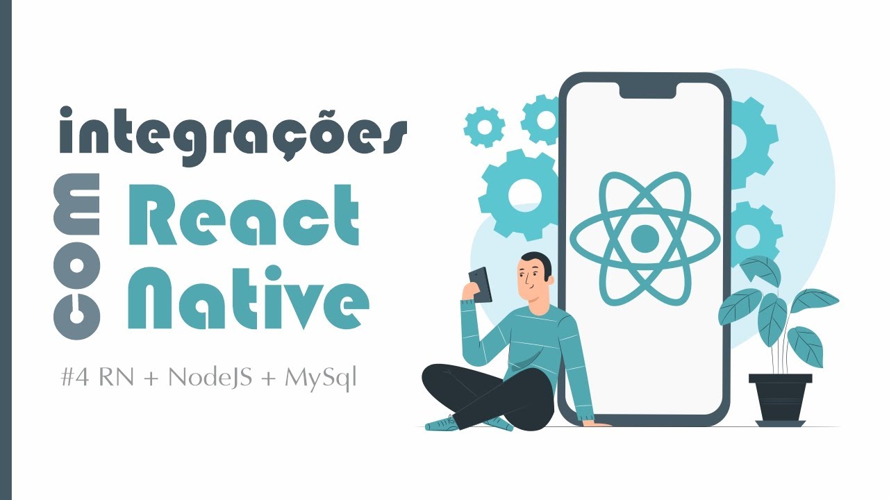 Integrações com React Native - #4 RN + NodeJS + MySQL - YouTube