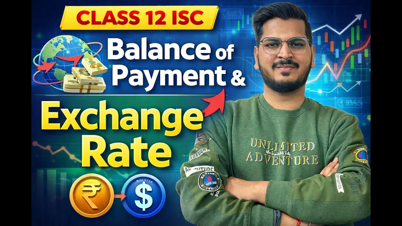 |Balance of Payment & Exchange Rate |Chapter 15||Class 12 ISC||CUET 2026|CA-FOUNDATION|YASH NIGAM|