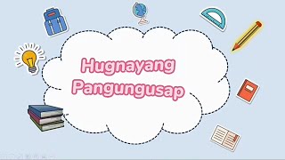HUGNAYANG PANGUNGUSAP (RECORDED VIDEO DEMO TEACHING)