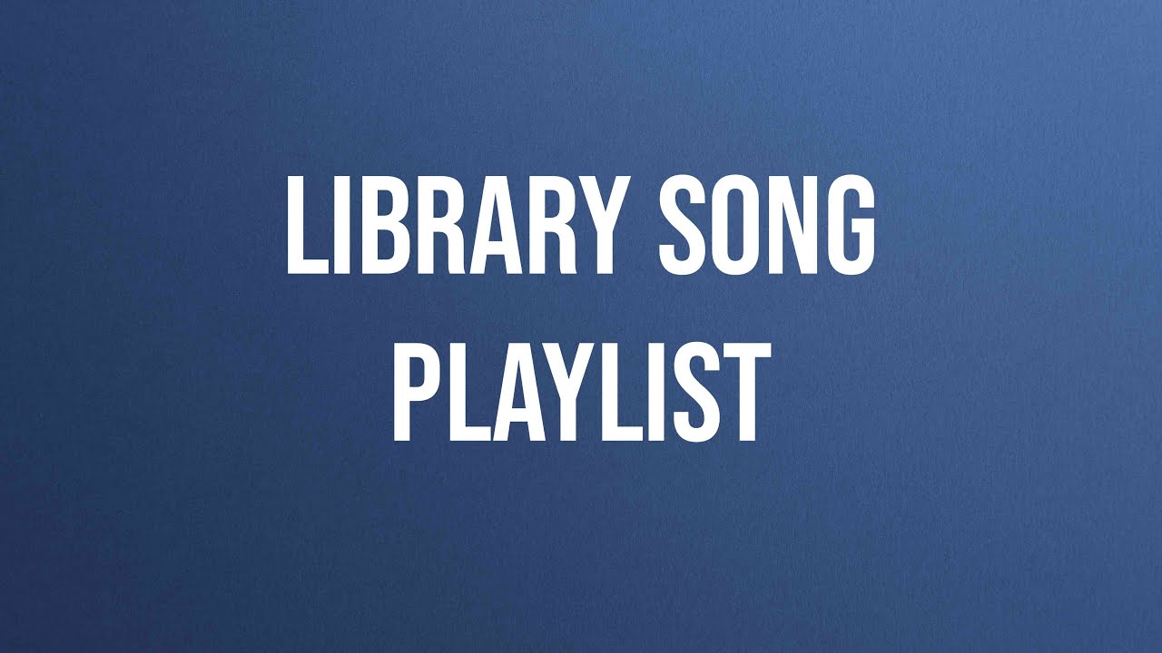 Music Library Playlist - YouTube