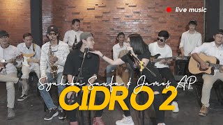 Syahiba Saufa & James Ap - Cidro 2 (Live Music)