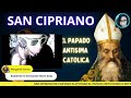 SAN CIPRIANO DE CARTAGO SI APOYABA EL PAPADO, REFUTANDO A SECTARIOS PROTESTANTES