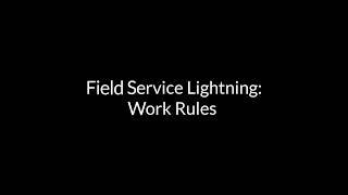 Work Rules in Field Service Lightning