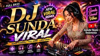 DJ SUNDA REMIX 2026 🎧 SEKALI PLAY AUTO KETAGIHAN SEHARIAN! Full Bass Paling Enak