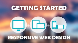 Getting Started on Responsive Web Design | Responsive Web from Scratch | Responsive Design for Free