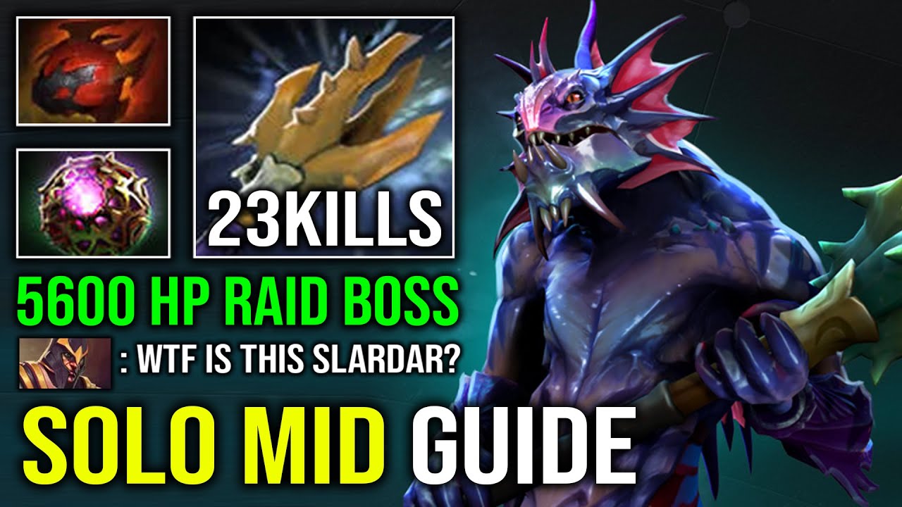 HOW TO SOLO MID SLARDAR 1v5 Unlimited HP Regen 5600 HP Raid Boss 100% Annoying Stun Spam Dota 2