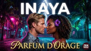 Inaya - Parfum d'Orage ⛈️ Zouk Love Sensuel | La Tempête Charnelle | Zouk Paradise