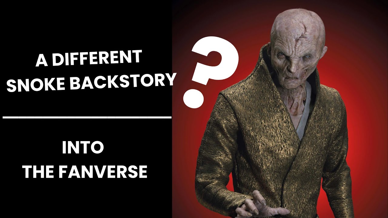 FANVERSE The Origins of Supreme Leader Snoke