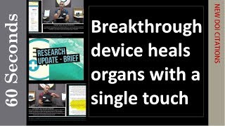 Nano tech device heals organs with a single touch