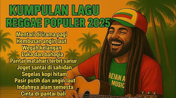 Top Hits Spotify Indonesia Full Album Reggae 2025 🌴🌴 Kumpulan Musik Reggae Terbaru 2025
