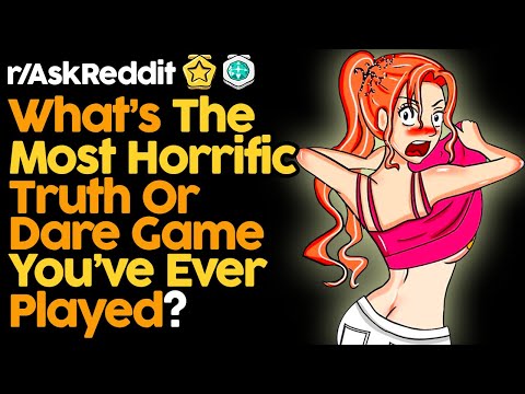 What&rsquo;s The Most Horrific Truth Or Dare Game You&rsquo;ve Ever Played?