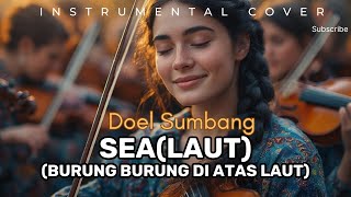 Sea laut  Doel Sumbang epic Instrumental Cover