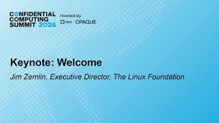 Keynote: Welcome - Jim Zemlin, Executive Director, The Linux Foundation