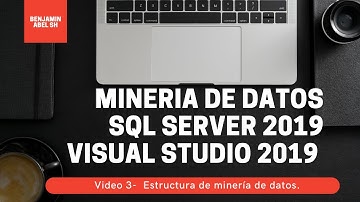 MINERIA DE DATOS SQL Server 2019 - Visual Studio 2019 /Video 3 - Estructura de minería de datos.