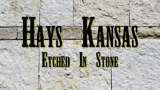 Hays Kansas Etched in Stone