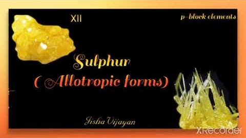 Sulphur- Allotropic forms