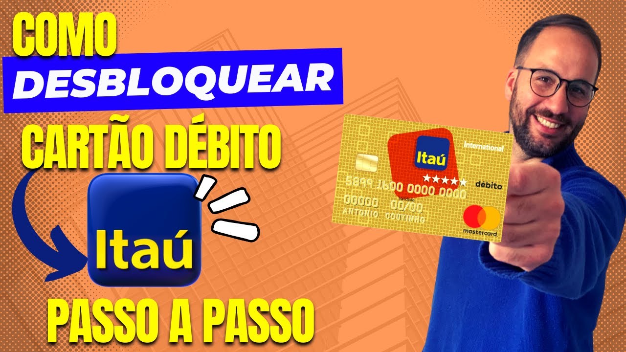 Como DESBLOQUEAR o CARTÃO de DÉBITO do ITAÚ pelo app? - YouTube