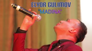 Elyor Gulimov - Madina (To'ylarda)