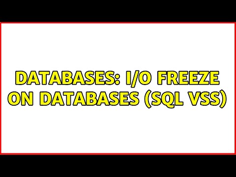 Databases: I/O freeze on databases (SQL VSS)