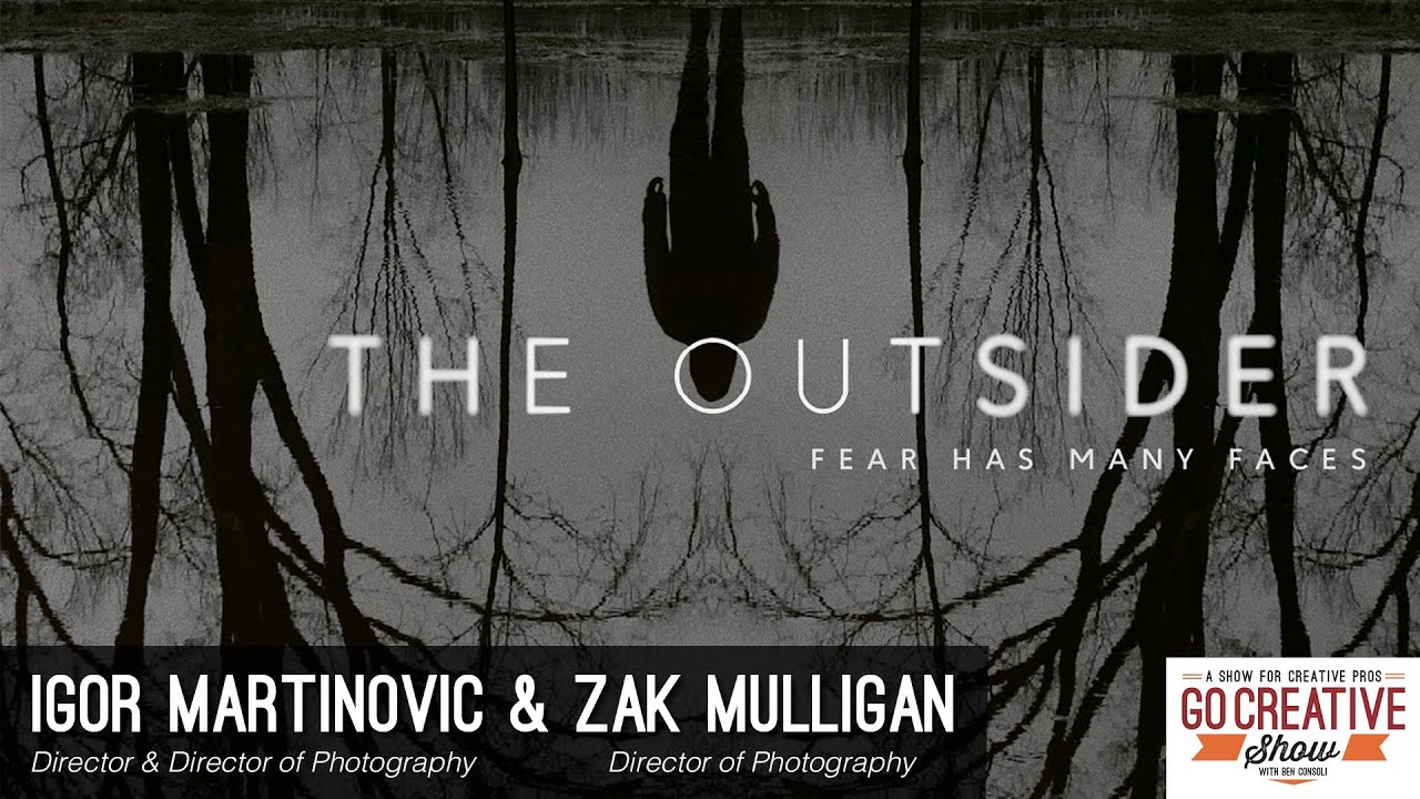 The Outsider Cinematography With Igor Martinovic And Zak Mulligan