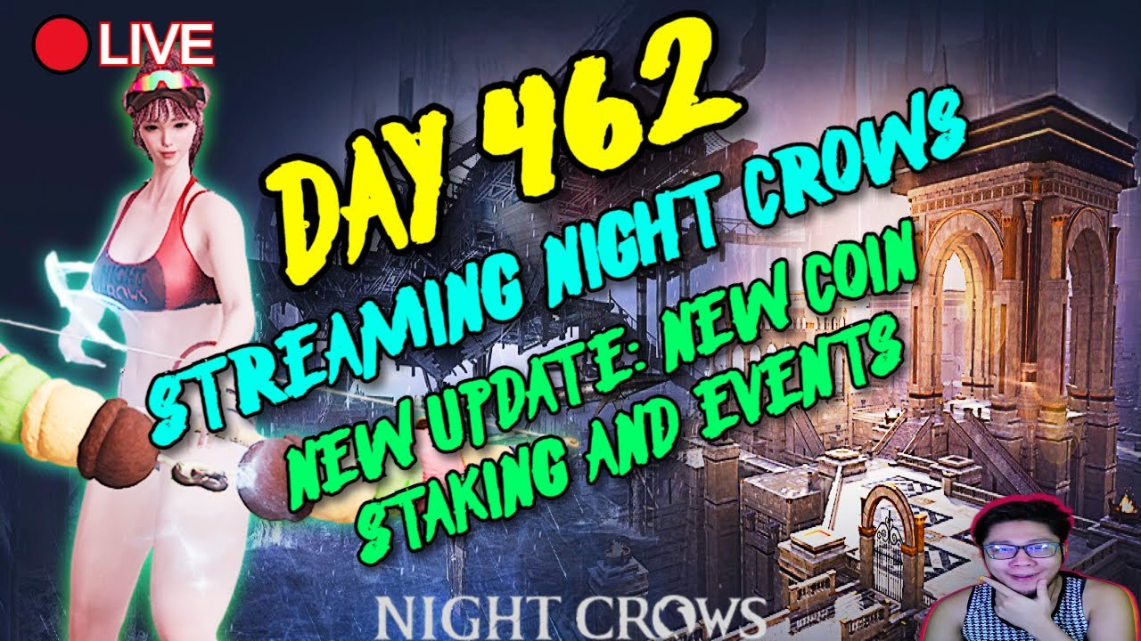 🔴LIVE: DAY 462 STREAMING NIGHT CROWS: NEW UPDATE: NEW TOKEN STAKING/LEGEND GLIDER NA BA ITU[FIL/ENG]