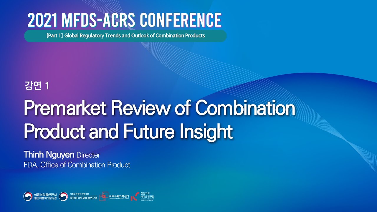 [2021 MFDS-ACRS Conference] Premarket Review of Combination Product and ...