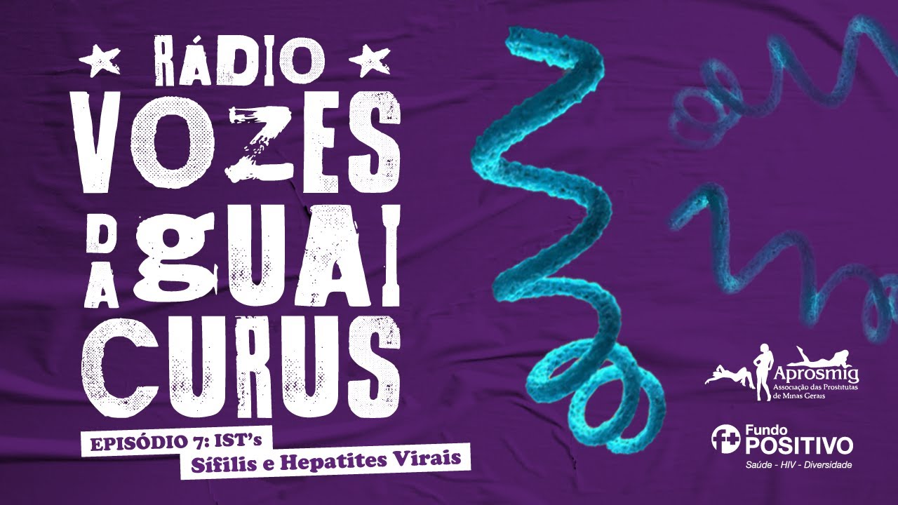 Vozes da Guaicurus 07 - IST's - Síflis e Hepatites Virais