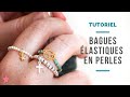 TUTORIEL | Bagues élastiques en perles