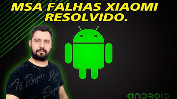 MSA Apresenta Falhas Continuamente Problema no #resolvido #xiaomi​