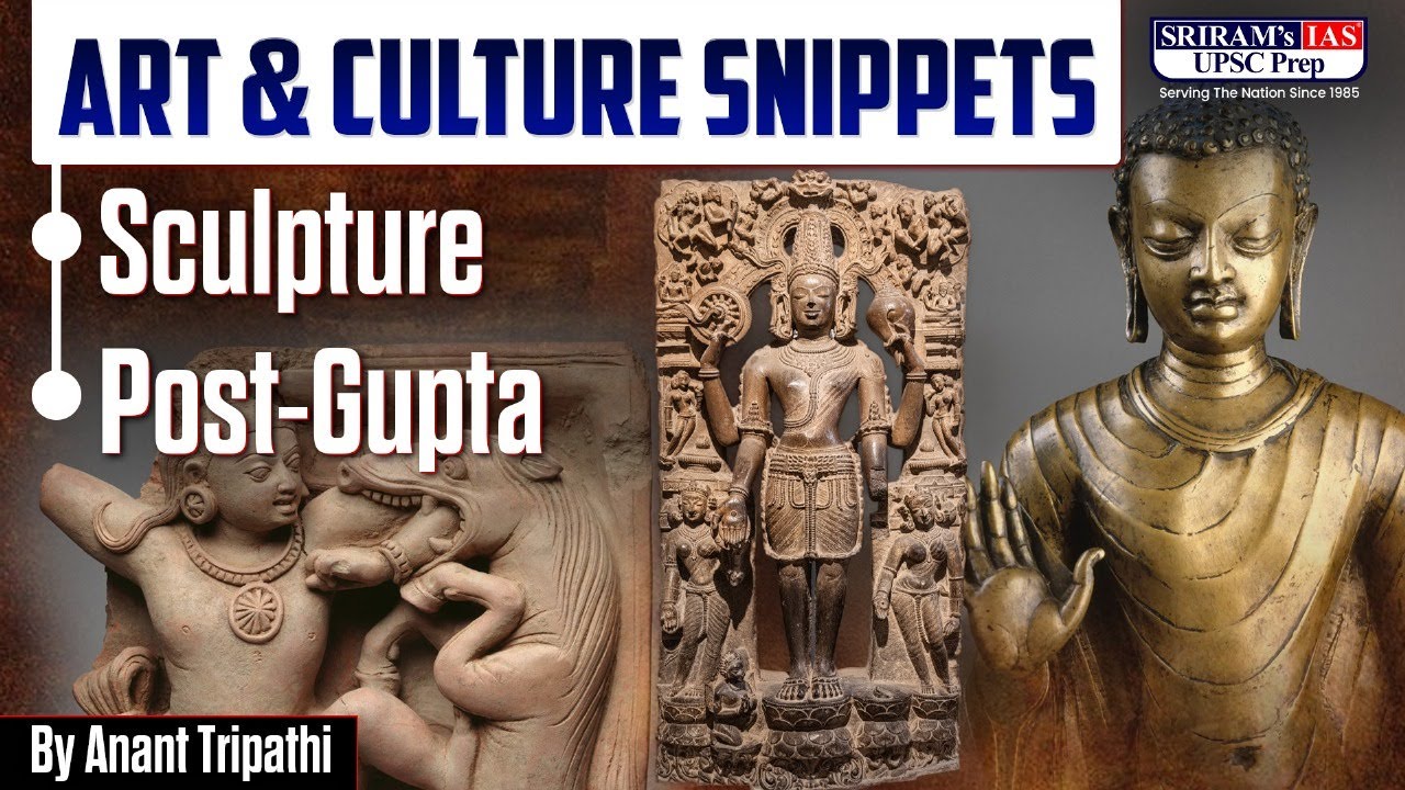 Post-Gupta Sculpture Explained | Key Features & Styles | Art & Culture Snippets