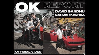 Ok Report David Sandhu | Sardar Khehra | Beat Boi Deep | New Punjabi Songs 2023