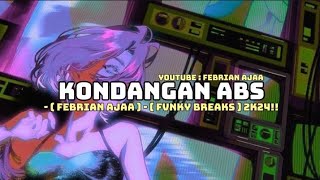 Remixer Kondangan X Abs Febrian Ajaa Fvnky Breaks 2k24