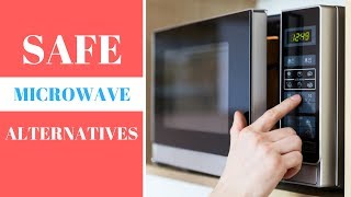 Safe Microwave Alternatives | What to Use Instead of a Microwave Content