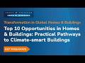 Transformation in Global Homes &amp; Buildings: Top 10 Opportunities in Climate-Smart Buildings