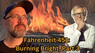 Hope is Kindled? | Fahrenheit 451 Part 3 "Burning Bright"