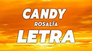 ROSALÍA - CANDY 🔥 LETRA/LYRICS
