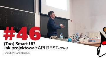 Toruń JUG #46 - "(Too) Smart UI? Jak projektować API REST-owe" - Szymon Janikowski