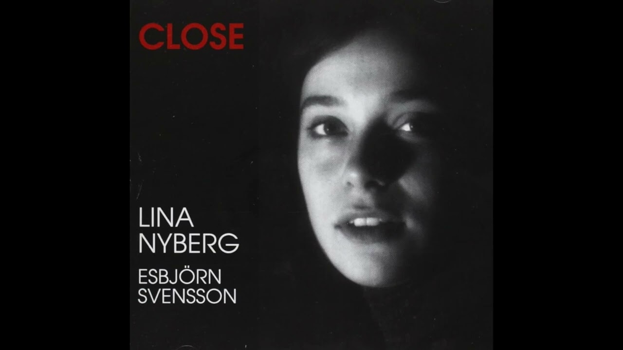 Смотреть «Lina Nyberg / Esbjörn Svensson - Close» на YouTube Смотреть «Lina Nyberg / Esbjörn Svensson - Close» на YouTube