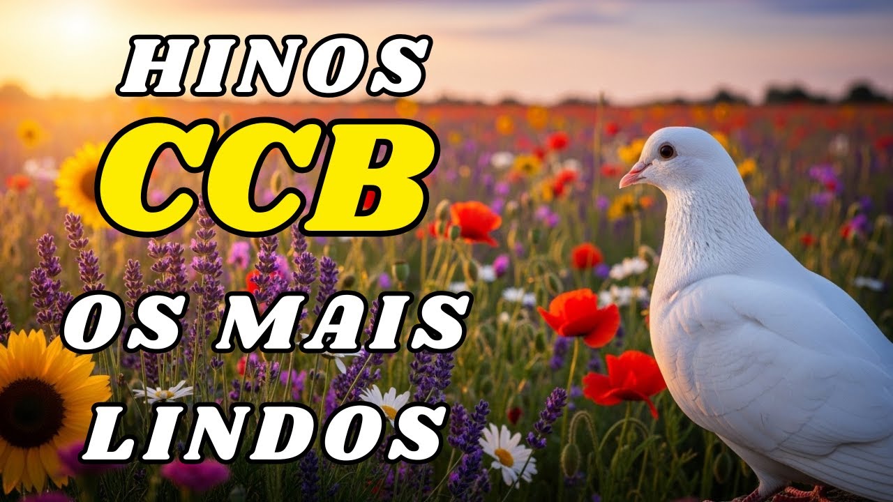 Hinos da CCB Que Fazem Bem Para a Alma -  Com Letras