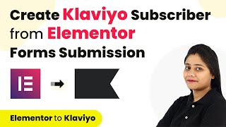 How to Create Klaviyo Subscriber from Elementor Forms Submission | Elementor Klaviyo Integration