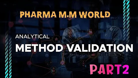 Analytical Method Validation || Part 2 || Pharma M.M World