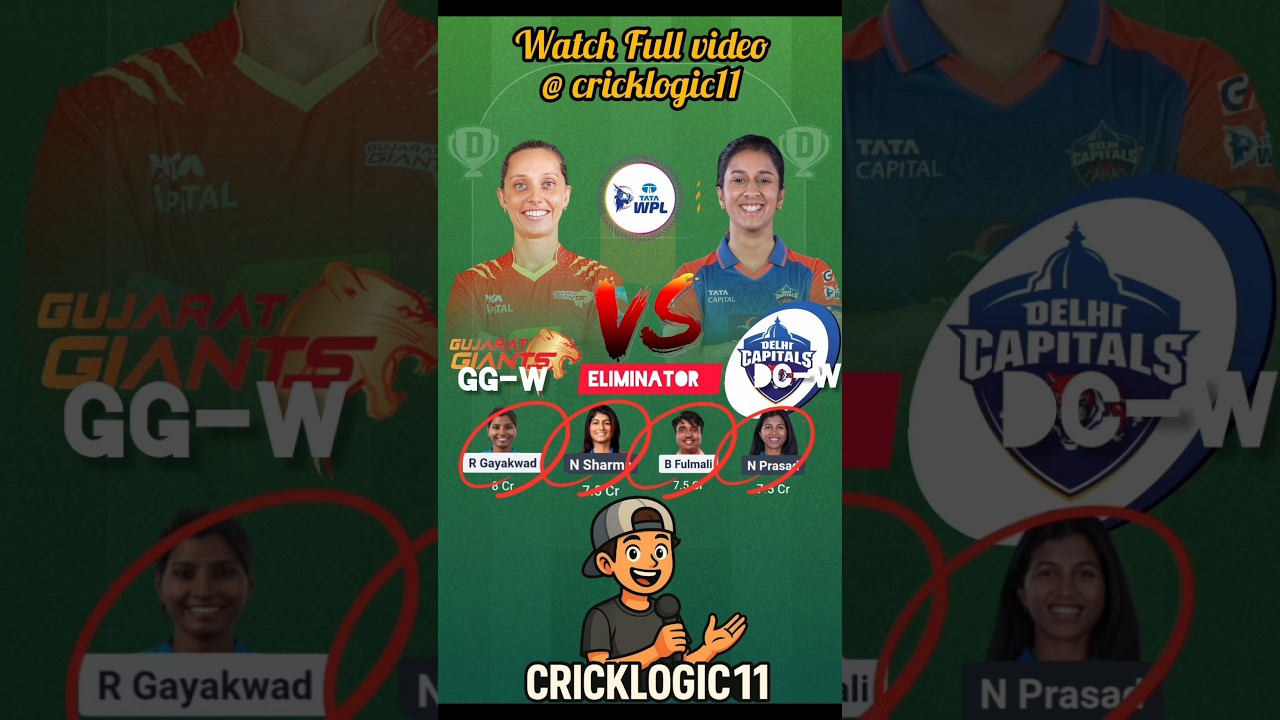 GG-W vs DC-W T20 Match Dream 11 Prediction | GG-W vs DC-W dream 11 team 