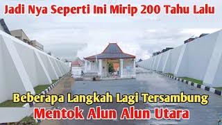 BEBERAPA LANGKAH LAGI TERSAMBUNG MENTOK ALUN ALUN UTARA REVITALISASI BENTENG KERATON YOGYAKARTA