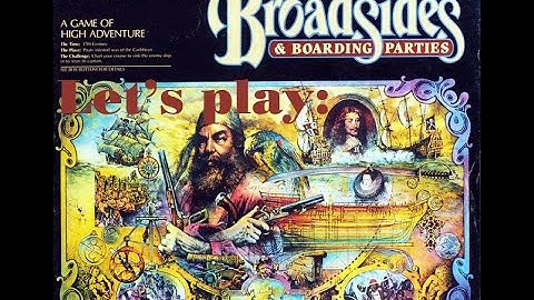 Broadsides and Boarding Parties /Two mighty ships clash and maneuver in this fun sea-faring contest!