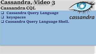 Cassandra Series Video 3: Cassandra Query Language (CQL), keyspaces, Cassandra Query Language Shell.