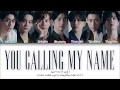 GOT7 &quot;You Calling My Name (니가 부르는 나의 이름)&quot; (Color Coded Lyrics Eng/Rom/Han/가사)